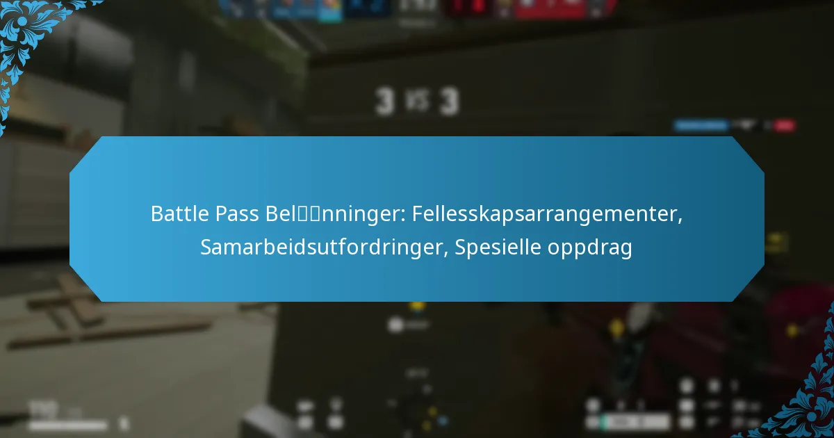 Battle Pass Belønninger: Fellesskapsarrangementer, Samarbeidsutfordringer, Spesielle oppdrag