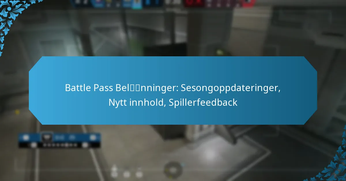 Battle Pass Belønninger: Sesongoppdateringer, Nytt innhold, Spillerfeedback