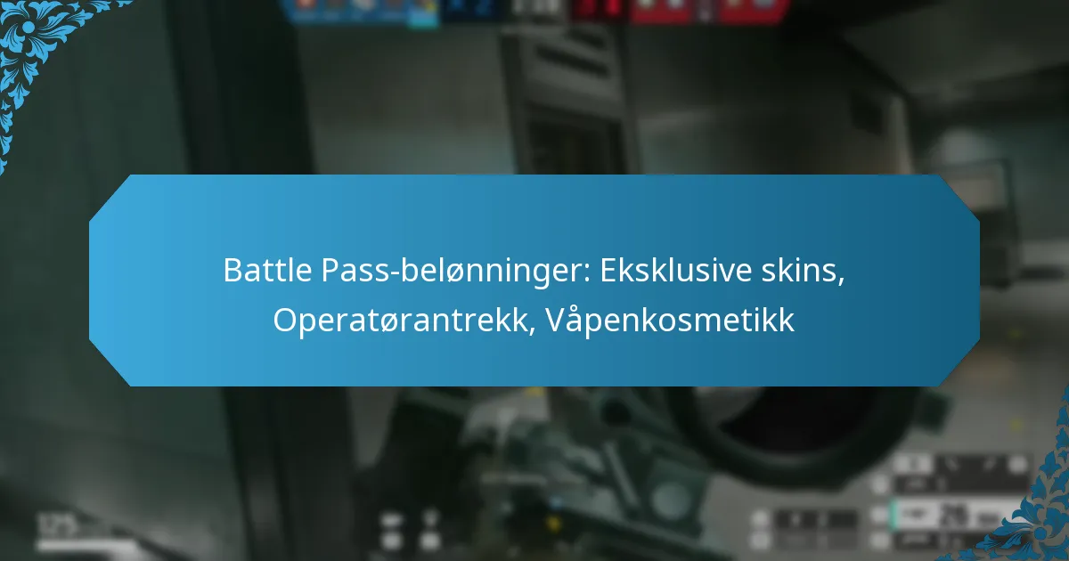 Battle Pass-belønninger: Eksklusive skins, Operatørantrekk, Våpenkosmetikk