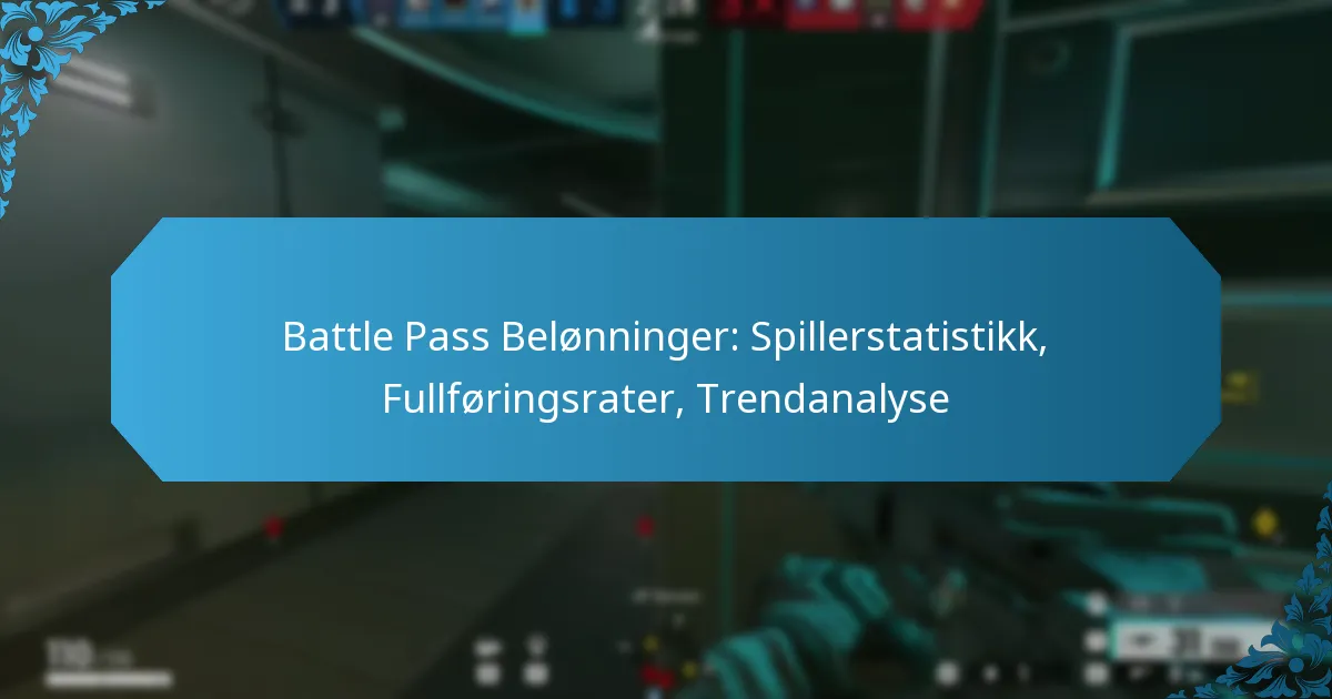 Battle Pass Belønninger: Spillerstatistikk, Fullføringsrater, Trendanalyse