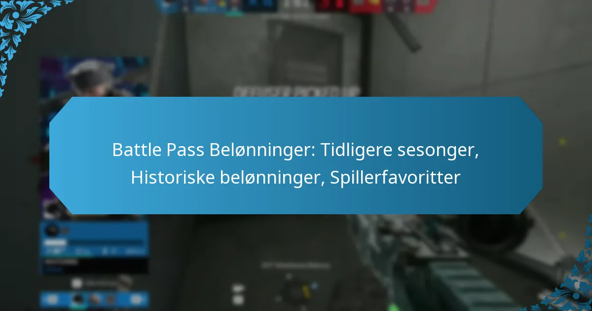 Battle Pass Belønninger: Tidligere sesonger, Historiske belønninger, Spillerfavoritter