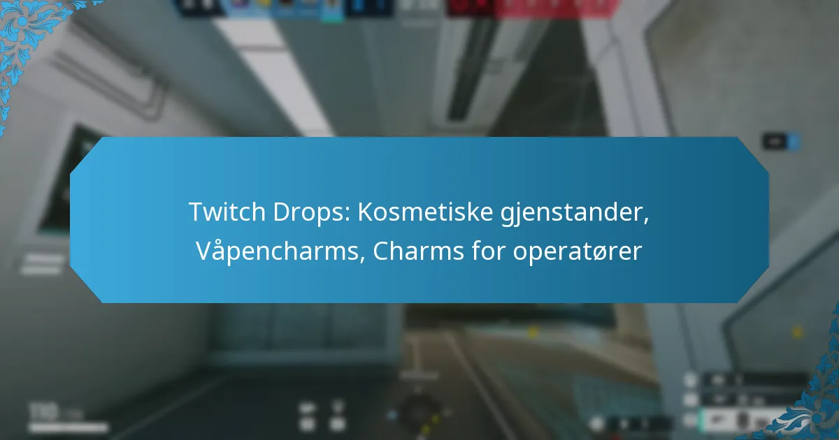 Twitch Drops: Kosmetiske gjenstander, Våpencharms, Charms for operatører