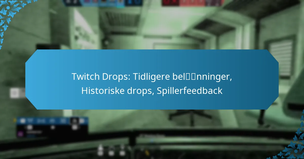 Twitch Drops: Tidligere belønninger, Historiske drops, Spillerfeedback
