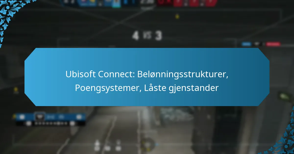 Ubisoft Connect: Belønningsstrukturer, Poengsystemer, Låste gjenstander