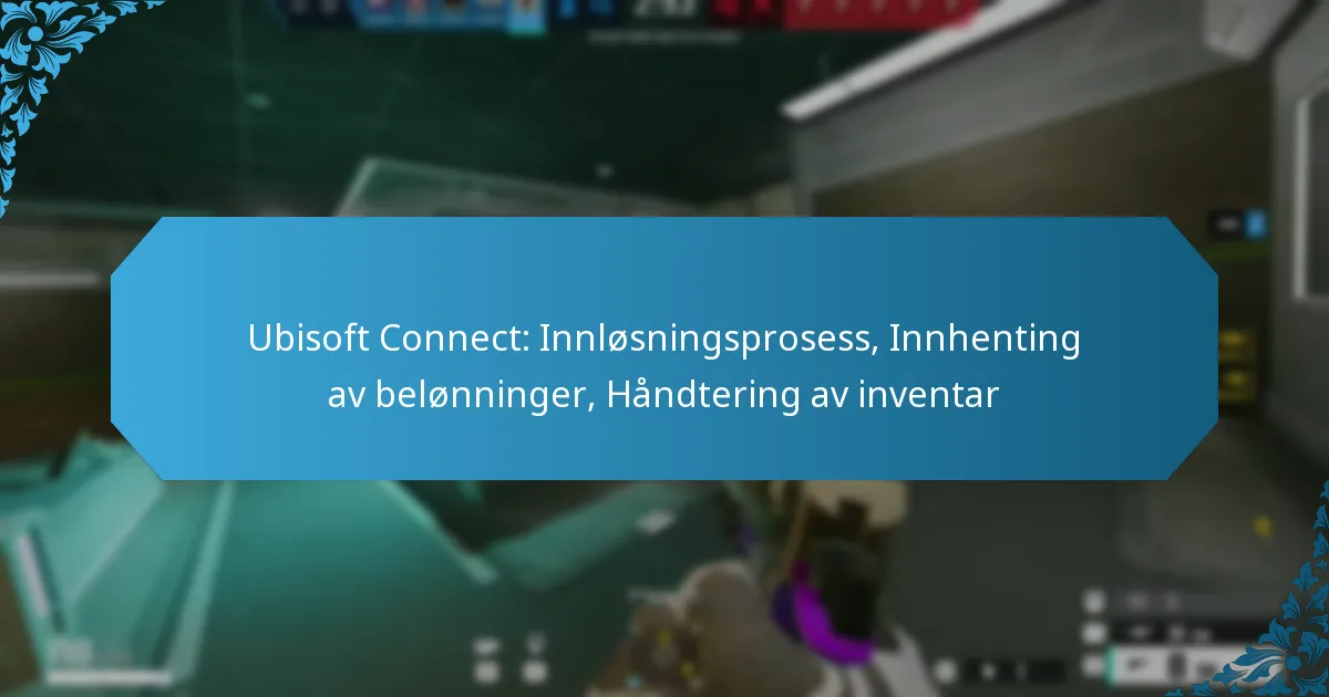 Ubisoft Connect: Innløsningsprosess, Innhenting av belønninger, Håndtering av inventar