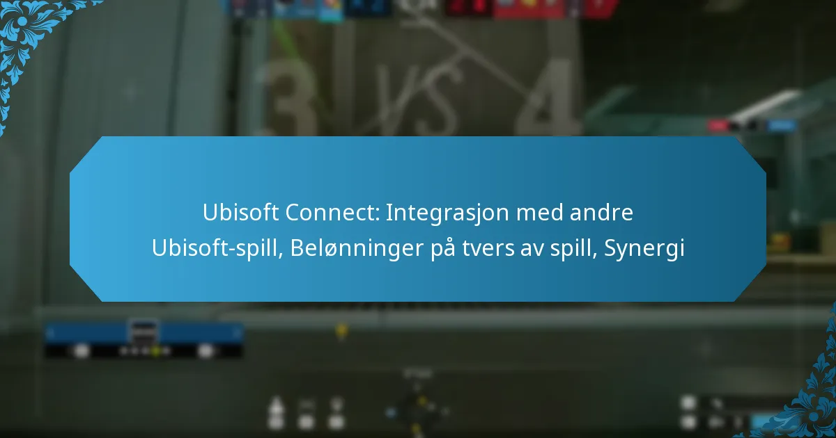 Ubisoft Connect: Integrasjon med andre Ubisoft-spill, Belønninger på tvers av spill, Synergi