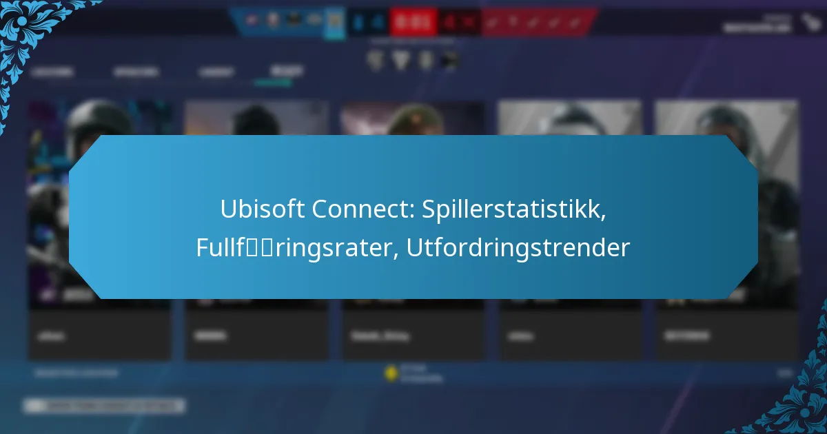 Ubisoft Connect: Spillerstatistikk, Fullføringsrater, Utfordringstrender