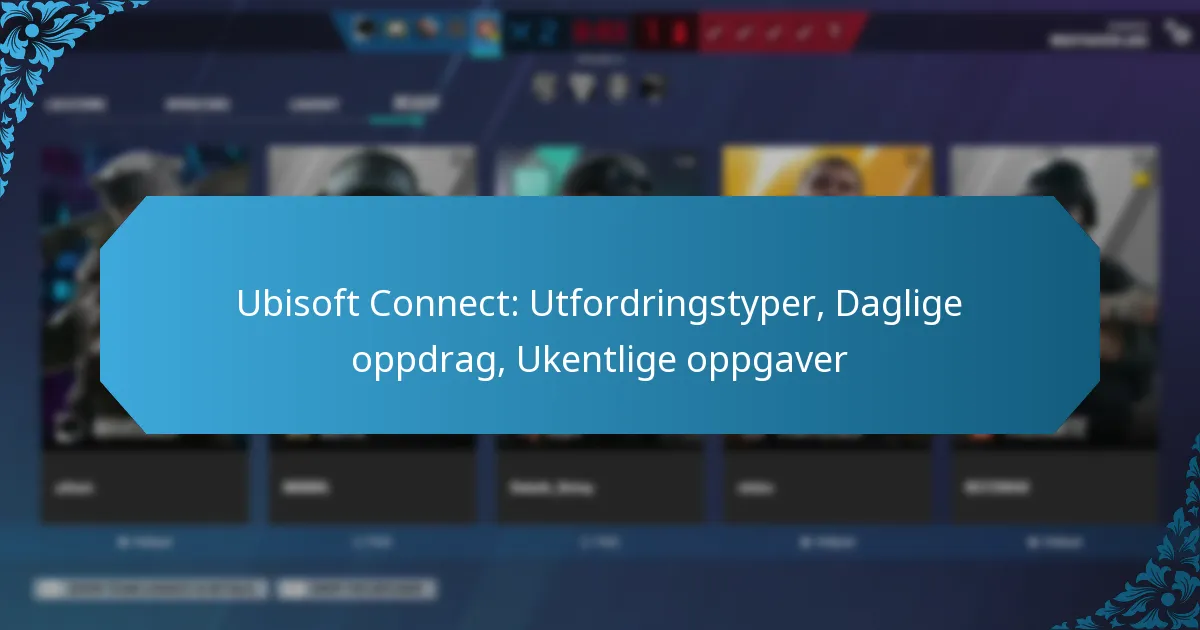 Ubisoft Connect: Utfordringstyper, Daglige oppdrag, Ukentlige oppgaver