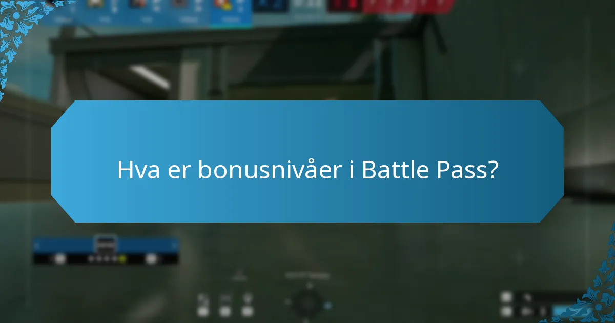 Hva er bonusnivåer i Battle Pass?
