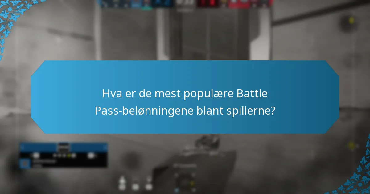 Hva er de mest populære Battle Pass-belønningene blant spillerne?