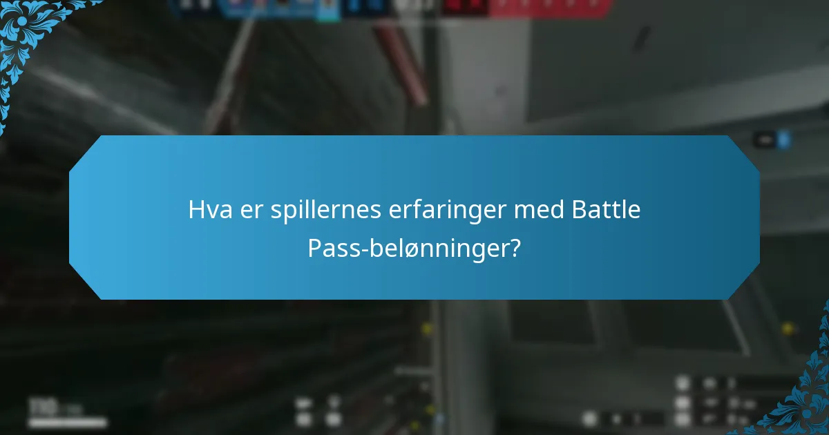 Hva er spillernes erfaringer med Battle Pass-belønninger?