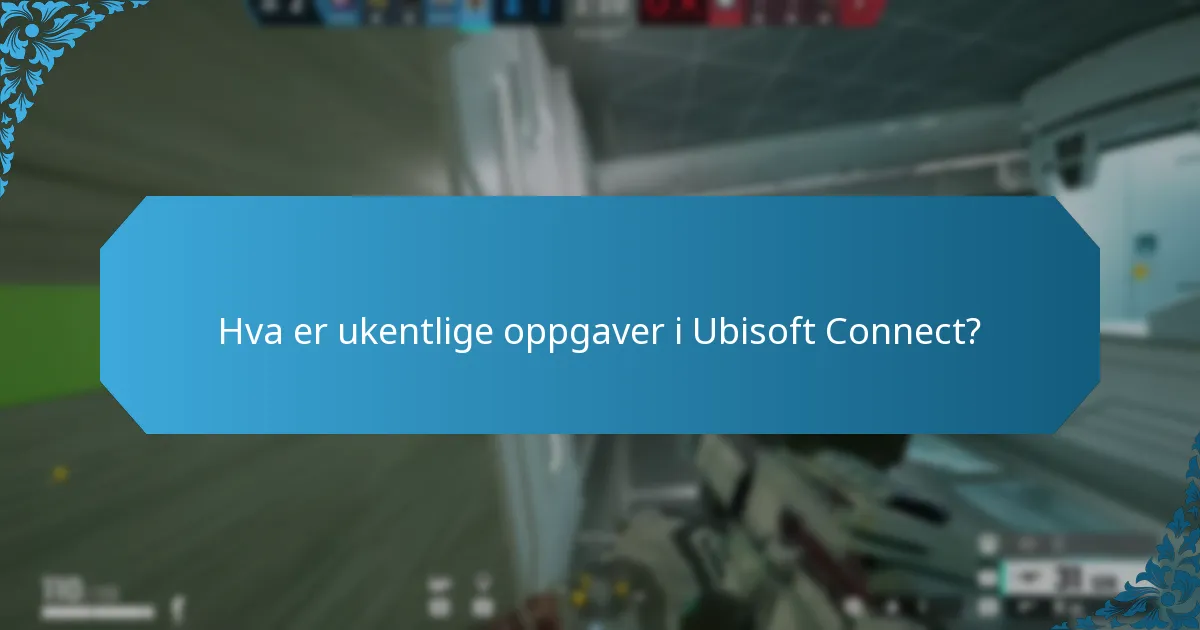 Hva er ukentlige oppgaver i Ubisoft Connect?