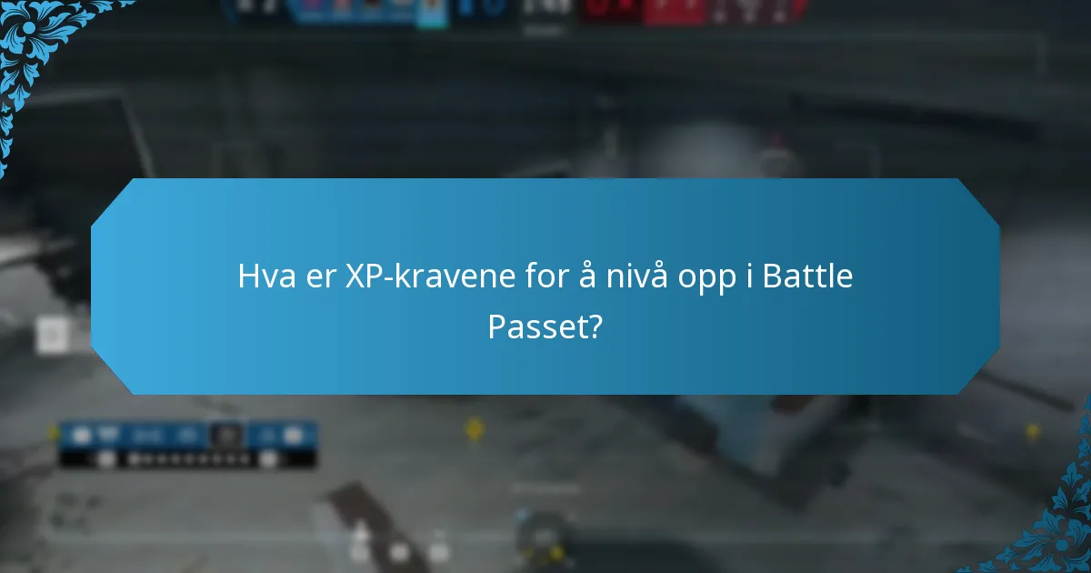 Hva er XP-kravene for å nivå opp i Battle Passet?