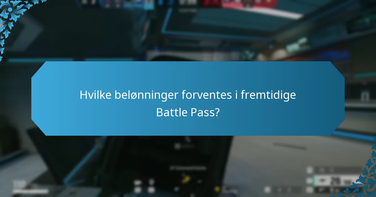 Hvilke belønninger forventes i fremtidige Battle Pass?