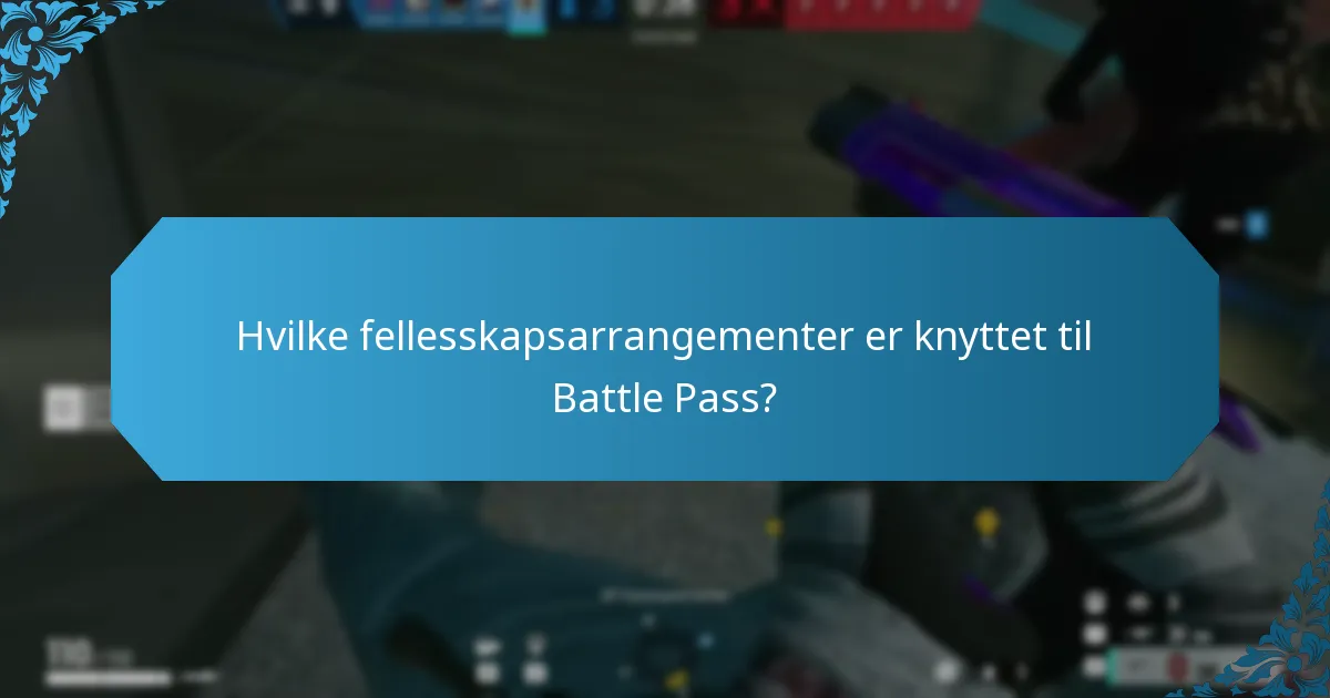 Hvilke fellesskapsarrangementer er knyttet til Battle Pass?