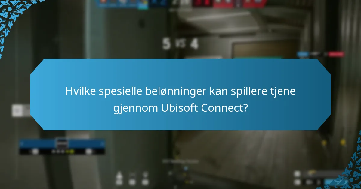 Hvilke spesielle belønninger kan spillere tjene gjennom Ubisoft Connect?