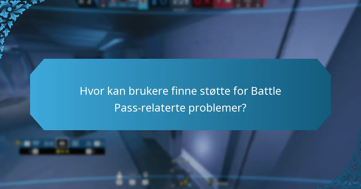 Hvor kan brukere finne støtte for Battle Pass-relaterte problemer?