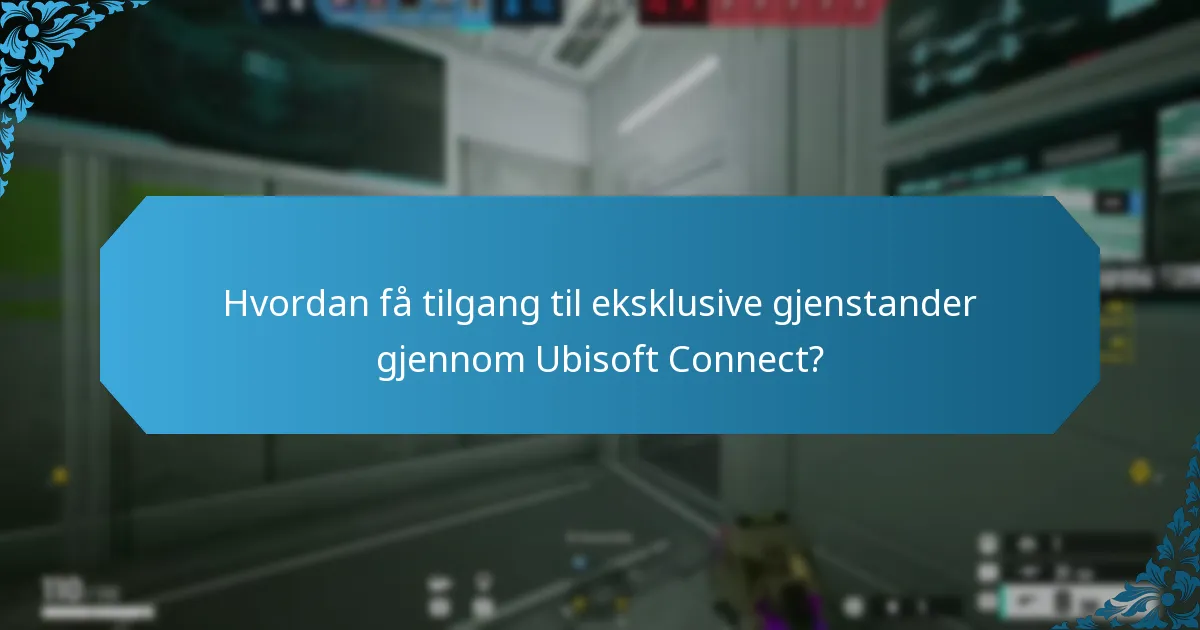 Hvordan få tilgang til eksklusive gjenstander gjennom Ubisoft Connect?