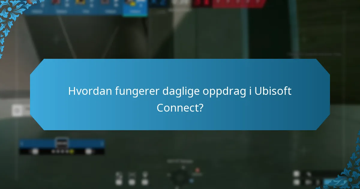 Hvordan fungerer daglige oppdrag i Ubisoft Connect?