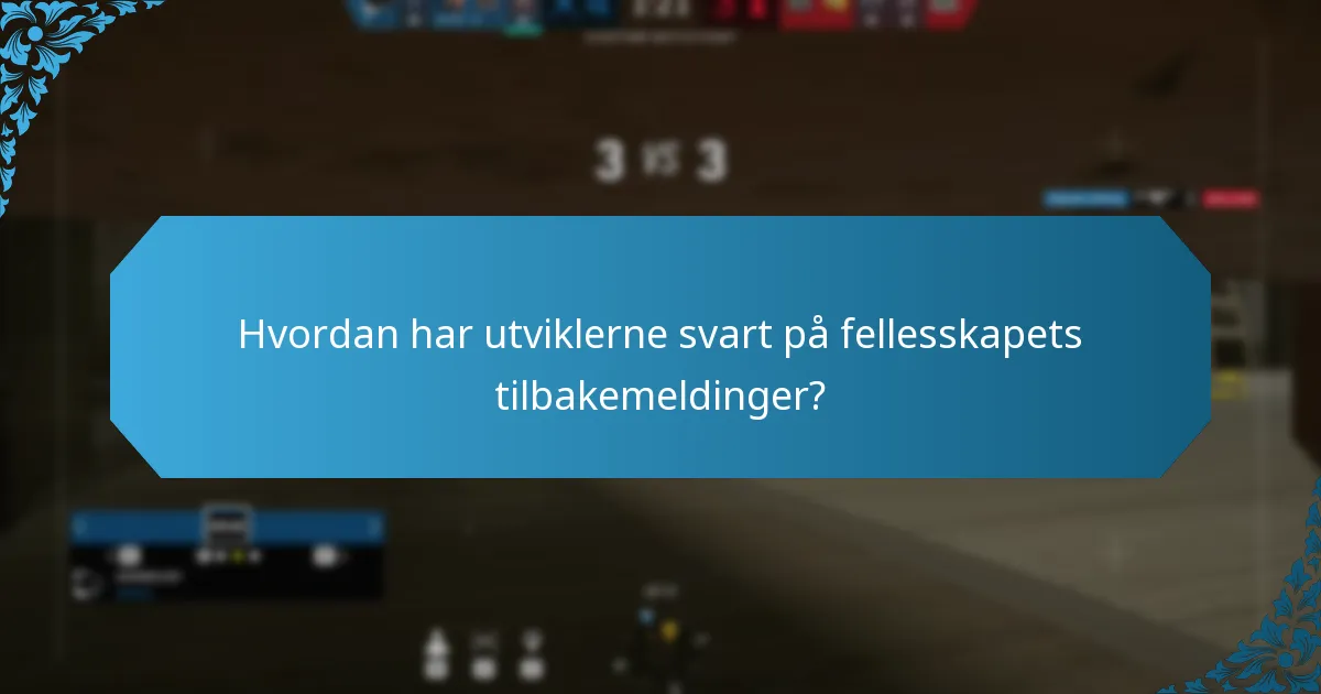 Hvordan har utviklerne svart på fellesskapets tilbakemeldinger?