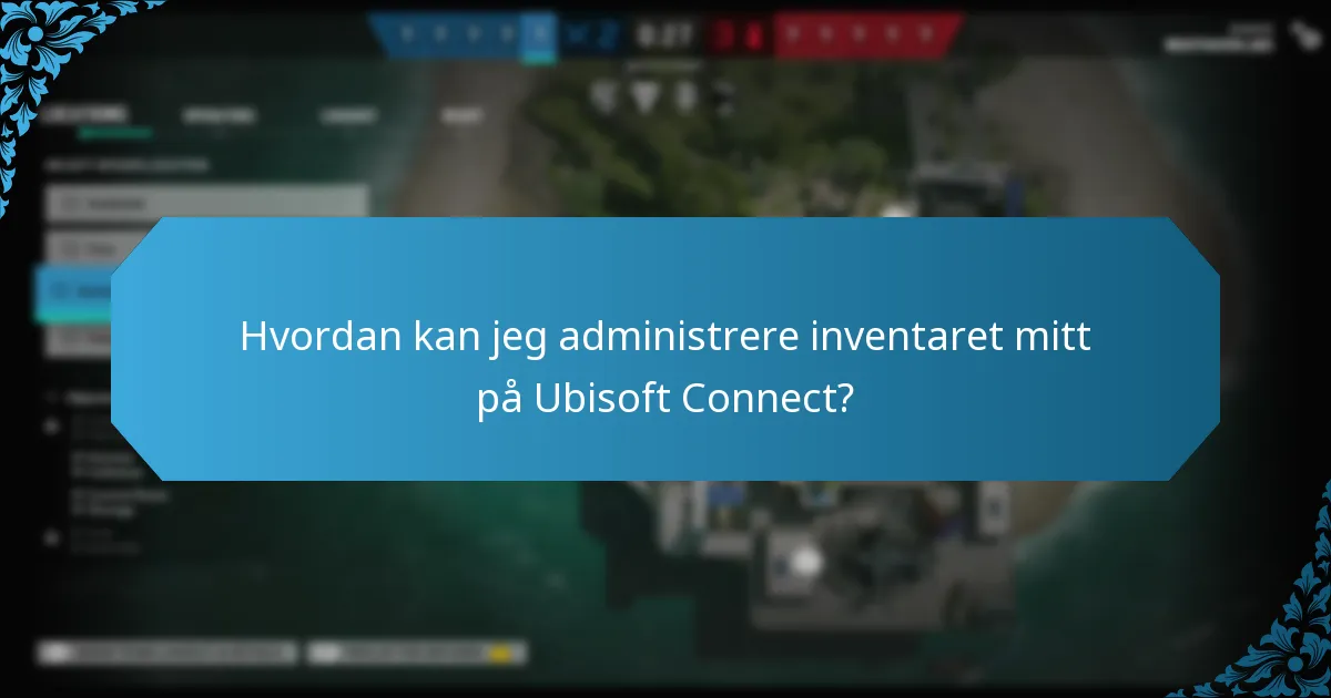 Hvordan kan jeg administrere inventaret mitt på Ubisoft Connect?
