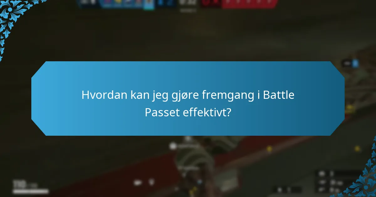 Hvordan kan jeg gjøre fremgang i Battle Passet effektivt?