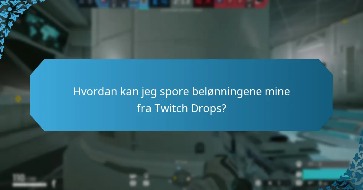 Hvordan kan jeg spore belønningene mine fra Twitch Drops?