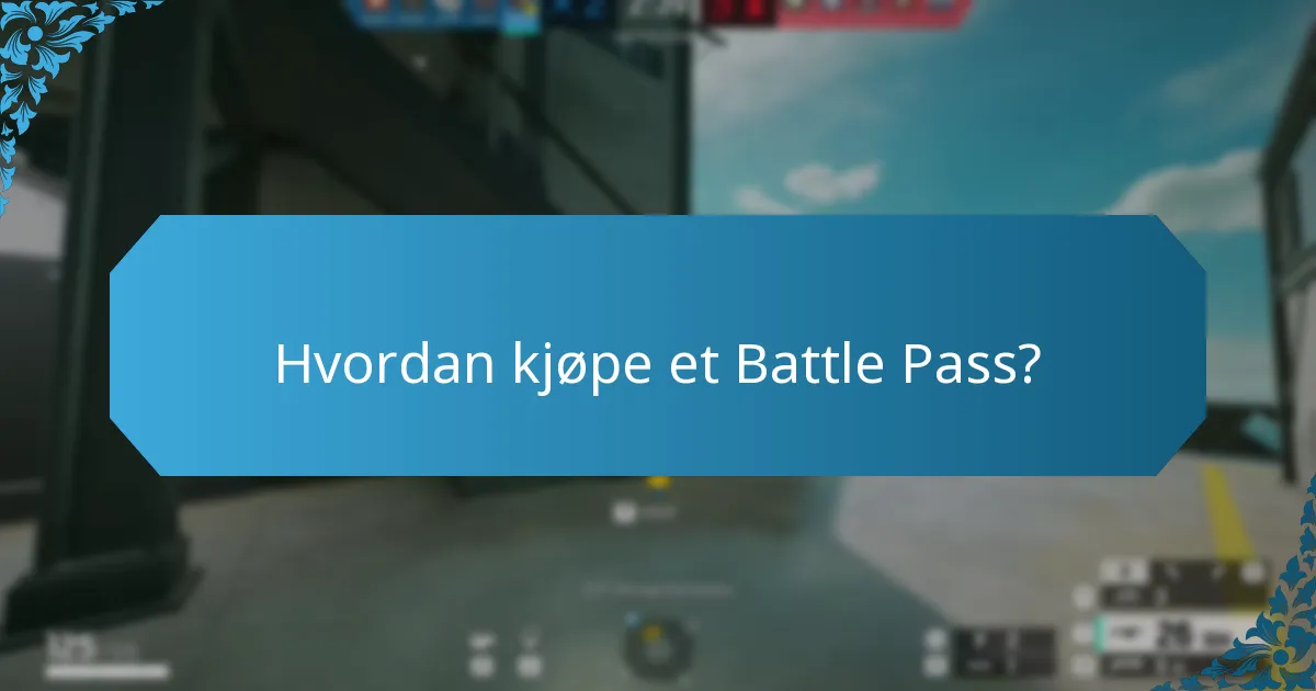 Hvordan kjøpe et Battle Pass?
