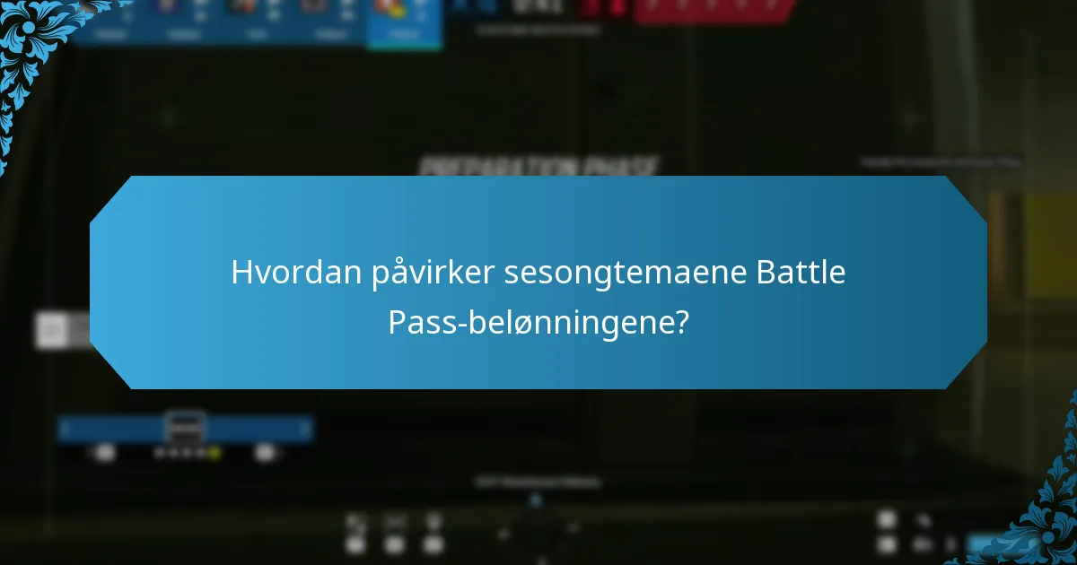 Hvordan påvirker sesongtemaene Battle Pass-belønningene?