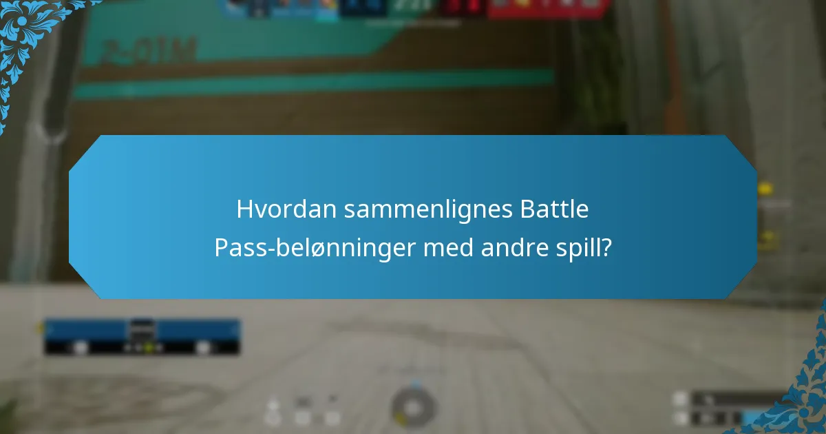 Hvordan sammenlignes Battle Pass-belønninger med andre spill?